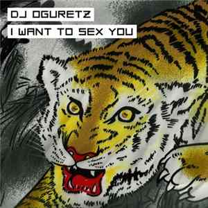 DJ Oguretz - I Want To Sex You mp3