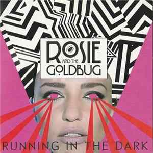 Rosie & The Goldbug - Running In The Dark mp3