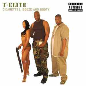 T-Elite - Cigarettes, Booze And Booty mp3