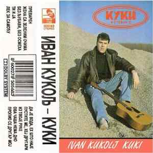 Ivan Kukolj Kuki - Ivan Kukolj Kuki mp3