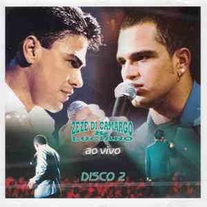 Zezé Di Camargo & Luciano - Zezé Di Camargo & Luciano Ao Vivo - Disco 2 mp3