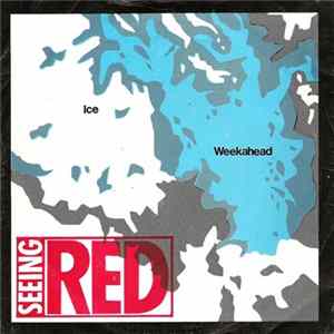 Seeing Red - Ice / Weekahead mp3