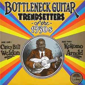 Casey Bill Weldon & Kokomo Arnold - Bottleneck Guitar Trendsetters Of The 1930s mp3