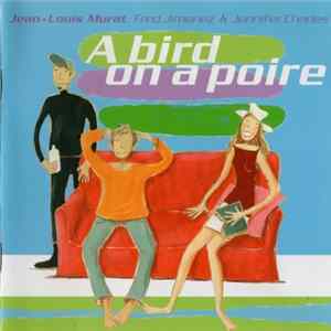 Jean-Louis Murat, Fred Jimenez & Jennifer Charles - A Bird On A Poire mp3
