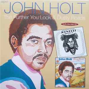 John Holt - The Further You Look & Dusty Roads mp3