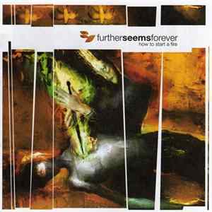 Further Seems Forever - How To Start A Fire mp3