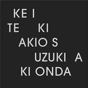 Akio Suzuki & Aki Onda - Ke I Te Ki mp3
