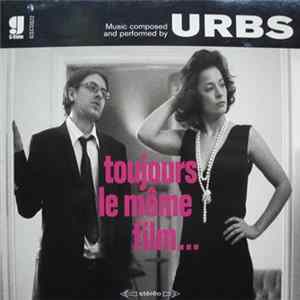 Urbs - Toujours Le Même Film... mp3