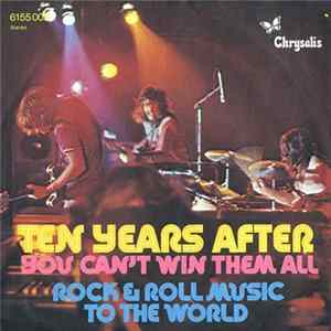 Ten Years After - You Can't Win Them All / Rock & Roll Music To The World mp3