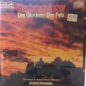Rachmaninow, Sinfonieorchester Der Moskauer Staatlichen Philharmonie, Dimitrij Kitaenko - Die Glocken / Der Fels mp3