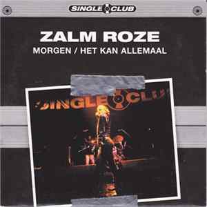 Zalm Roze - Morgen / Het Kan Allemaal mp3