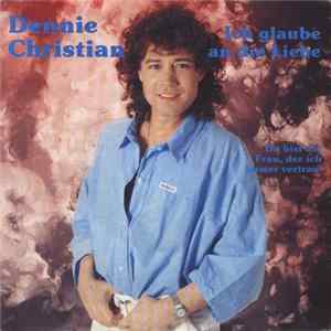 Dennie Christian - Ich Glaube An Die Liebe mp3