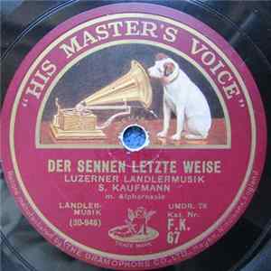 Luzerner Ländlermusik S. Kaufmann - Der Sennen Letzte Weise / Des Trompeters Liebling mp3
