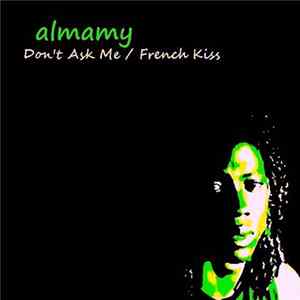 Almamy - Don't Ask Me / French Kiss mp3