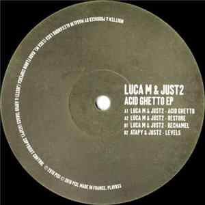 Luca M & JUST2 - Acid Ghetto EP mp3