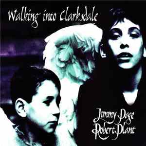Jimmy Page & Robert Plant - Walking Into Clarksdale mp3