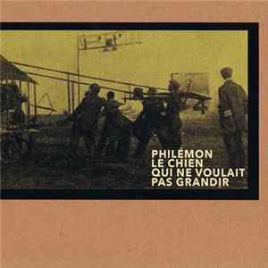 Philémon Le Chien Quie Ne Voulait Pas Grandir - Philémon Le Chien Quie Ne Voulait Pas Grandir mp3