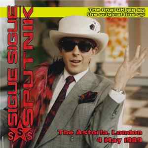Sigue Sigue Sputnik - The Astoria, London - 4 May 1989 mp3