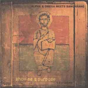 Alpha & Omega Meets Bangarang - Show Me A Purpose - Versions mp3