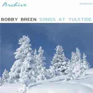 Bobby Breen - Songs At Yuletide mp3