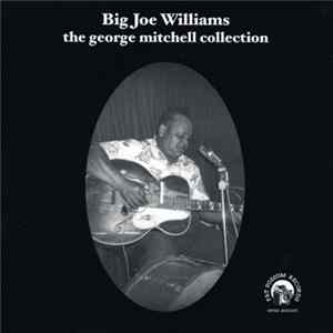 Big Joe Williams - The George Mitchell Collection mp3