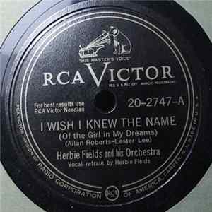 Herbie Fields And His Orchestra - I Wish I Knew The Name / You Turned The Tables On Me mp3