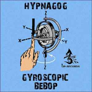 Hypnagog - Gyroscopic Bebop mp3