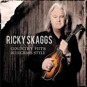 Ricky Skaggs - Country Hits Bluegrass Style mp3