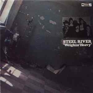 Steel River - Weighin' Heavy mp3