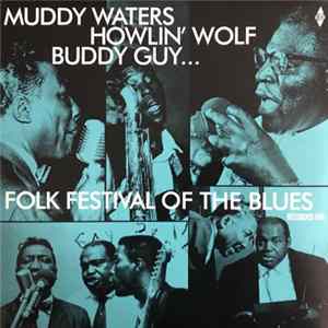 Muddy Waters, Buddy Guy, Howlin' Wolf, Sonny Boy Williamson - Folk Festival Of The Blues mp3