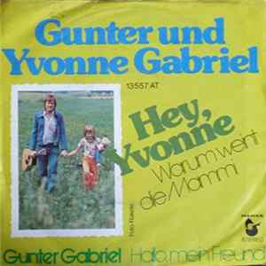 Gunter Und Yvonne Gabriel - Hey, Yvonne (Warum Weint Die Mammi) mp3