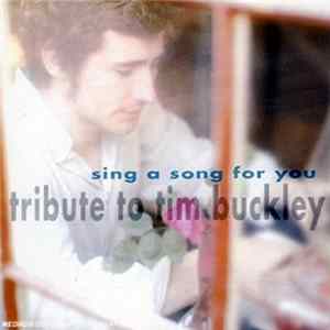 Various - Sing A Song For You: Tribute To Tim Buckley mp3