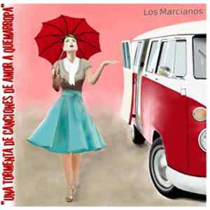 Los Marcianos - Una Tormenta De Canciones De Amor A Quemarropa mp3