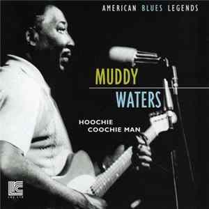 Muddy Waters - Hoochie Coochie Man mp3
