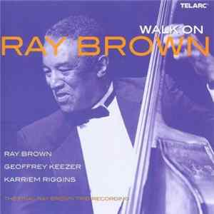 Ray Brown - Walk On - The Final Ray Brown Trio Recording mp3