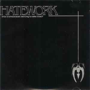 Hatework - This Is A Holocaust Waiting To Wake Itself mp3