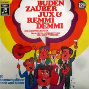 Die Bleibtreusänger, Gerd Wellnitz, Das Stimmungsorchester "Immergrün" - Budenzauber, Jux Und Remmidemmi (50 Stimmungslieder, Frech Und Bieder - 50mal Geht's Rund, Denn Stimmung Ist Gesund) mp3