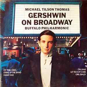 Michael Tilson Thomas, Buffalo Philharmonic - Gershwin On Broadway mp3