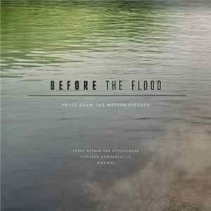 Trent Reznor & Atticus Ross, Gustavo Santaolalla, Mogwai - Before The Flood (Music From The Motion Picture) mp3