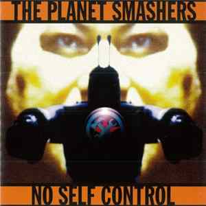 The Planet Smashers - No Self Control mp3