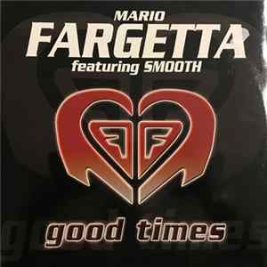 Mario Fargetta Featuring Smooth - Good Times mp3