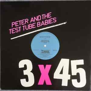 Peter And The Test Tube Babies - 3 X 45 mp3