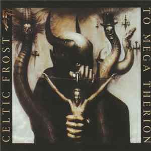Celtic Frost - To Mega Therion mp3