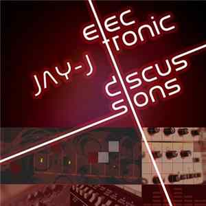 Jay-J - Electronic Discussions mp3