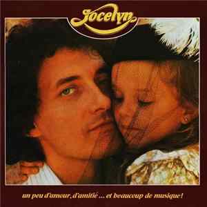Jocelyn - Un Peu D'Amour, D'Amitié...Et Beaucoup De Musique! mp3