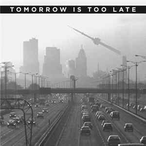 Various - Tomorrow Is Too Late mp3