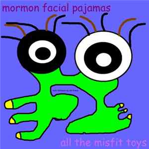 Mormon Facial Pajamas - All The Misfit Toys mp3