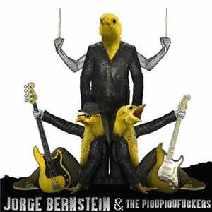 Jorge Bernstein & The Pioupioufuckers - Meet The Real Bernstein mp3