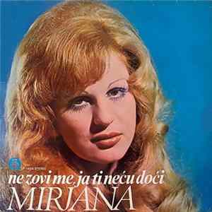 Mirjana - Ne Zovi Me, Ja Ti Neću Doći mp3