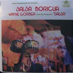 Wayne Gorbea Con Su Conjunto "Salsa" - Para La Juventud Del Mundo, Salsa Boricua mp3